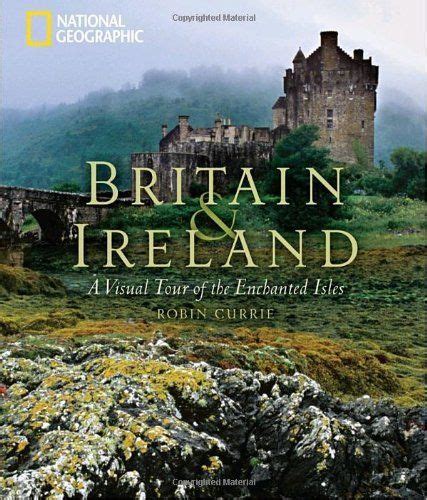 britain and ireland a visual tour of the enchanted isles PDF