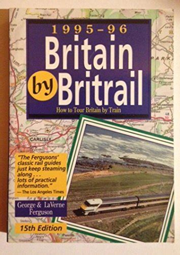 britain by britrail how to tour britain by train 1995 96 Doc