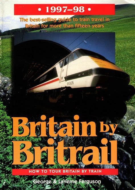britain by britrail how to tour britain by train serial Kindle Editon