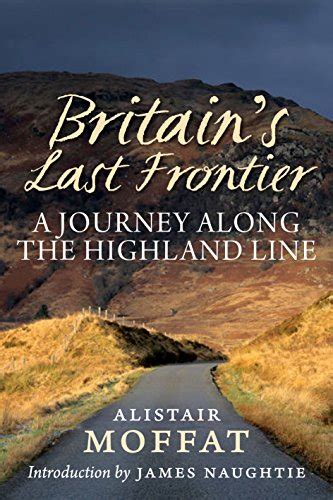 britains last frontier a journey along the highland line Epub