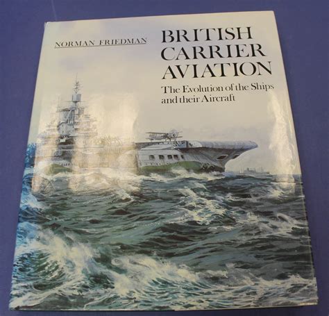 british carrier aviation the evolution of the ships and their aircraft Kindle Editon