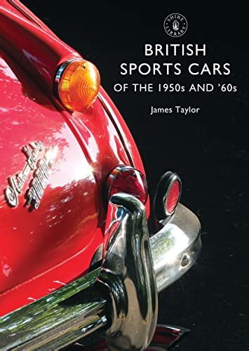 british sports cars of the 1950s and 60s shire library Reader