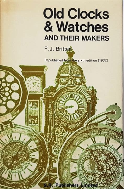 brittens old clocks and watches and their makers Reader