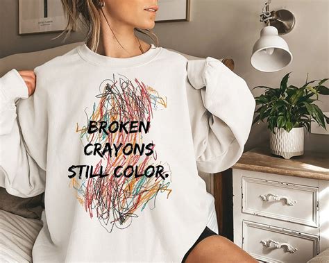 broken crayons still color sweatshirt