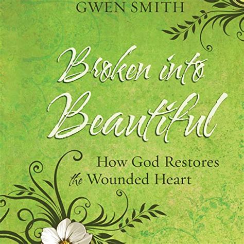 broken into beautiful how god restores the wounded heart Reader