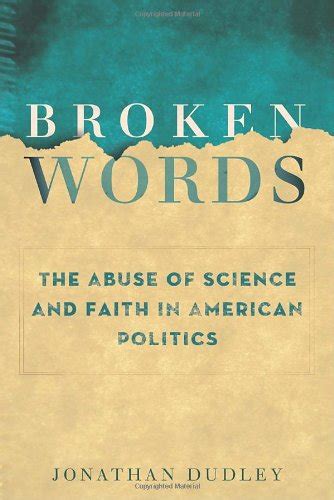 broken words the abuse of science and faith in american politics PDF