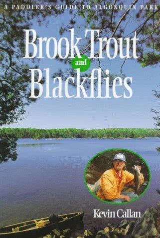 brook trout and blackflies a paddlers guide to algonquin park Doc