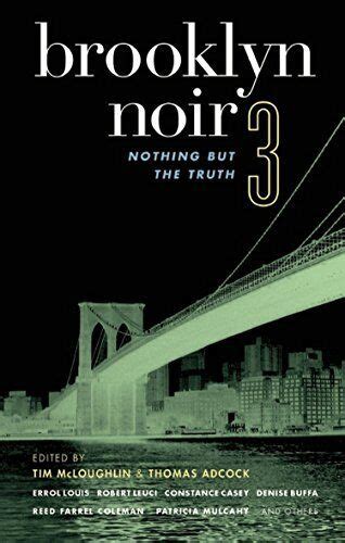 brooklyn noir 3 nothing but the truth akashic noir series no 3 Reader