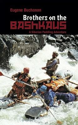 brothers on the bashkaus a siberian paddling adventure Epub