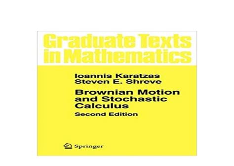 brownian motion and stochastic calculus graduate texts in mathematics volume 113 Reader