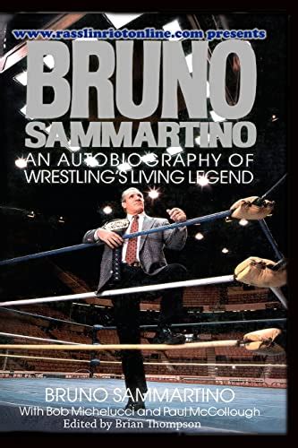 bruno sammartino an autobiography of wrestlings living legend Epub
