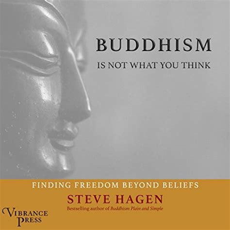 buddhism is not what you think finding freedom beyond beliefs Kindle Editon