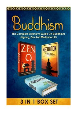 buddhism the complete extensive guide on buddhism qigong zen and meditation 3 meditation zen buddhism buddhism Doc