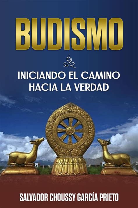 budismo iniciando el camino hacia la verdad spanish edition Doc