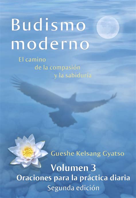 budismo moderno el camino de la compasion y la sabiduria volumen 3 oraciones para la practica diaria Kindle Editon