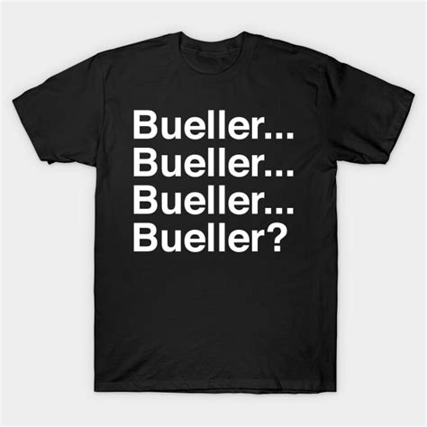 bueller bueller bueller t shirt