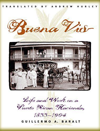 buena vista life and work on a puerto rican hacienda 1833 1904 Kindle Editon