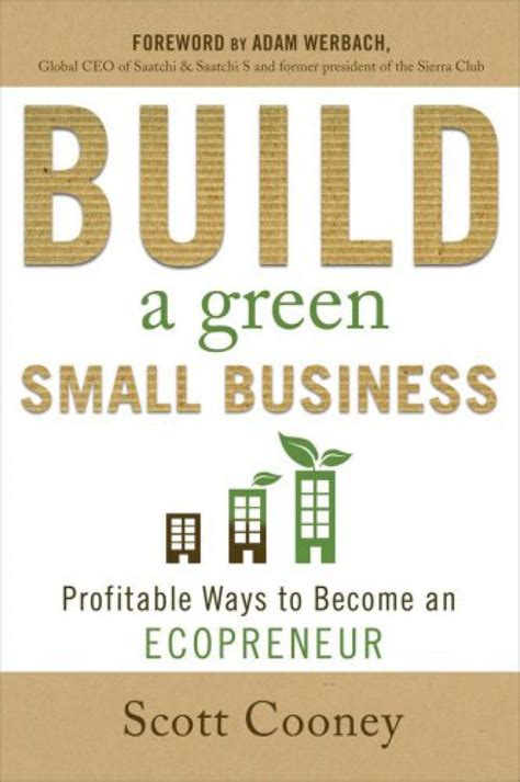 build a green small business profitable ways to become an ecopreneur Reader