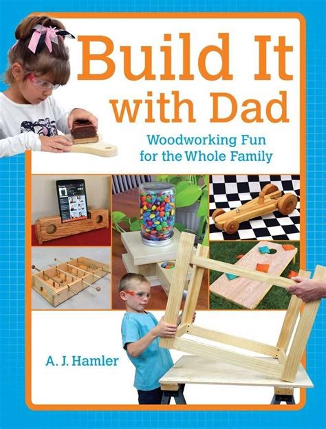 build it with dad woodworking fun for the whole family PDF