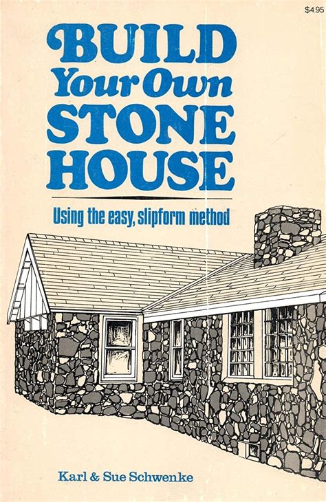 build your own stone house using the easy slipform method a down to earth building book Kindle Editon