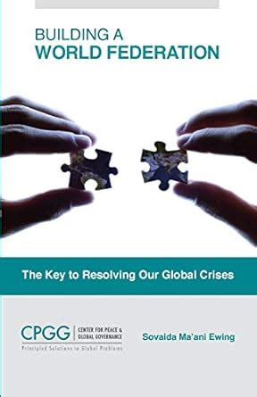 building a world federation the key to resolving our global crises PDF