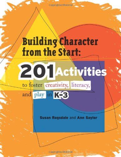 building character from the start 201 activities to foster creativity literacy and play in kâ€“3 Epub