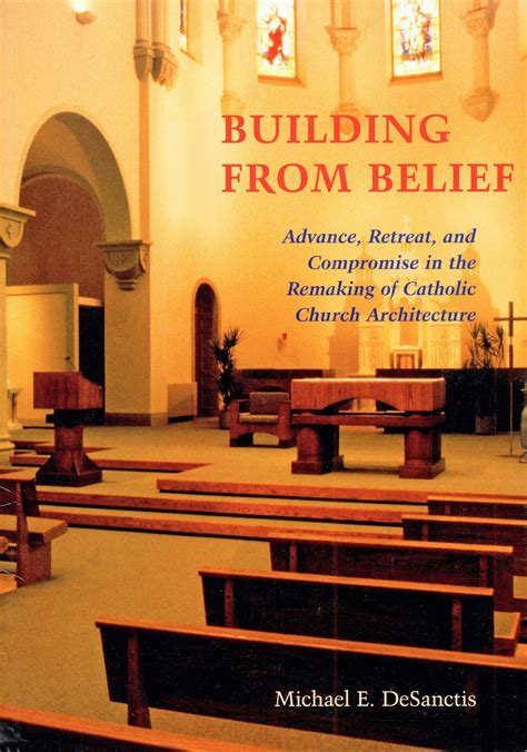 building from belief advance retreat and compromise in the remaking of catholic church architecture PDF