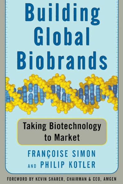 building global biobrands taking biotechnology to market Doc