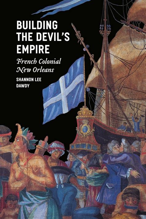 building the devils empire french colonial new orleans Epub