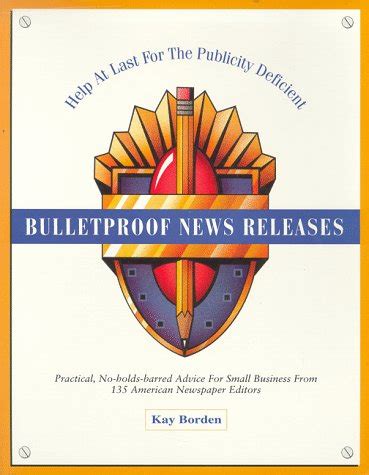 bulletproof news releases practical no holds barred advice for small business from 135 american newspaper editors Doc