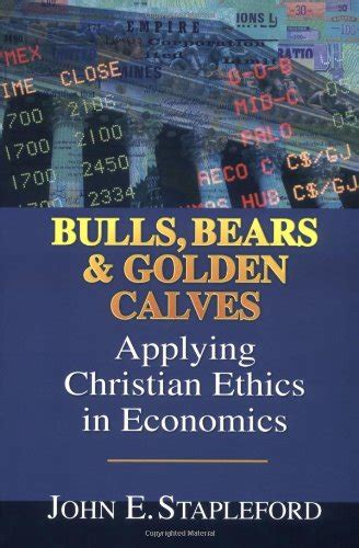 bulls bears and golden calves applying christian ethics in economics Epub