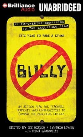 bully an action plan for teachers parents and communities to combat the bullying crisis Doc