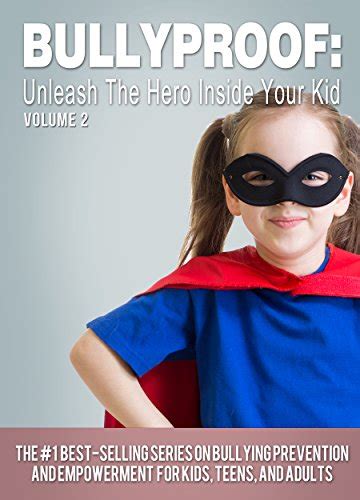 bullyproof unleash the hero inside your kid volume 2 PDF