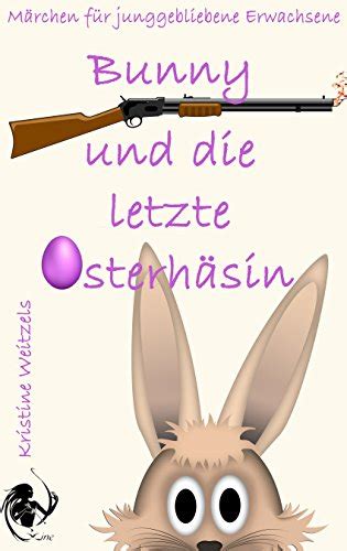 bunny pfingstochse junggebliebene erwachsene geschichten ebook PDF