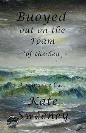 buoyed out on the foam of the sea PDF