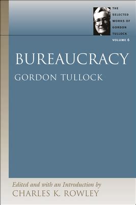 bureaucracy selected works of gordon tullock the v 6 Doc