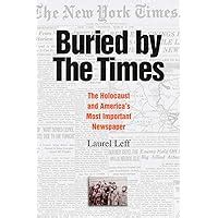 buried by the times the holocaust and americas most important newspaper Reader