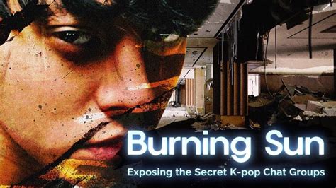 burning sun: exposing the secret k-pop chat groups