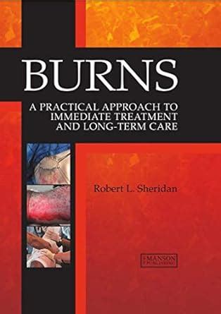 burns a practical approach to immediate treatment and long term care Epub