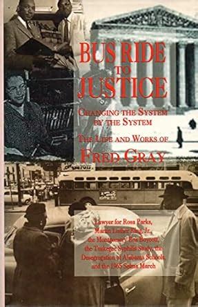 bus ride to justice changing the system by the system the life and works of fred gray rev ed Epub