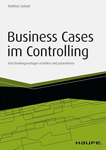 business cases controlling arbeitshilfen entscheidungsvorlagen Kindle Editon