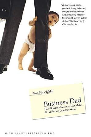 business dad how good businessmen can make great fathers and vice versa Reader