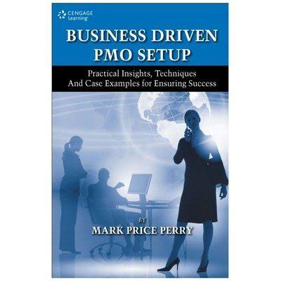 business driven pmo setup practical insights techniques and case examples for ensuring success Kindle Editon