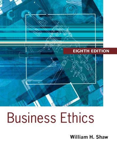 business ethics a textbook with cases 8th edition pdf shaw Kindle Editon