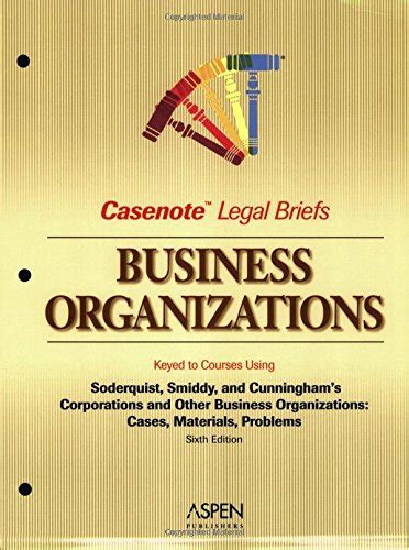 business organizations keyed to soderquist casenote legal briefs Reader