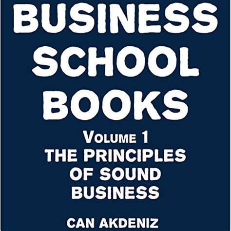 business school books volume 1 the principles of sound business PDF