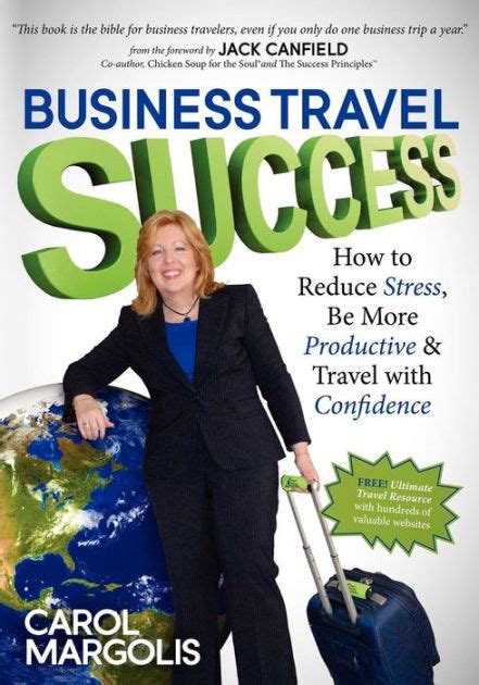 business travel success how to reduce stress be more productive and travel with confidence PDF