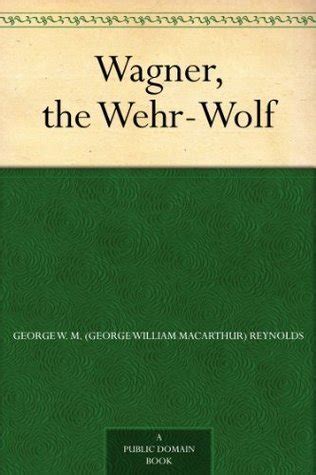 buy online wagner wehr wolf george w m reynolds Kindle Editon