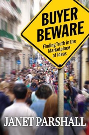 buyer beware finding truth in the marketplace of ideas Reader