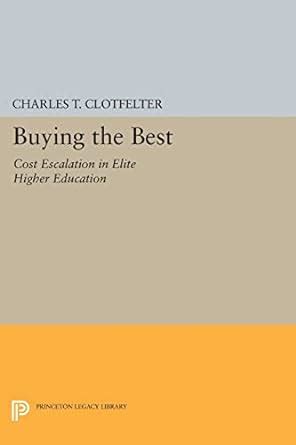 buying the best cost escalation in elite higher education princeton legacy library Epub